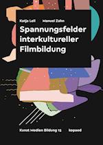 Spannungsfelder interkultureller Filmbildung