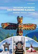 Das indigene Kanada: First Nations, Inuit und Métis