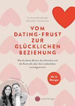 Vom Dating-Frust zur glücklichen Beziehung