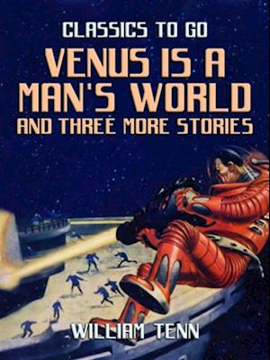 Venus is a Man's World and three more Stories