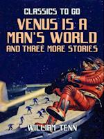 Venus is a Man's World and three more Stories