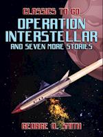 Operation Interstellar and seven more Stories