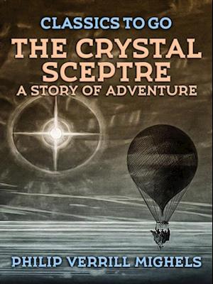 Crystal Sceptre, A Story of Adventure