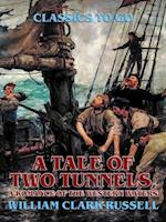 Tale of Two Tunnels, A Romance of the Western Waters