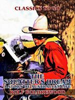Squatter's Dream, A Story of Australien Life