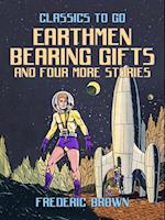 Earthmen Bearing Gifts and four more stories