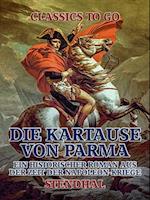 Die Kartause von Parma: Ein historischer Roman aus der Zeit der Napoleon-Kriege