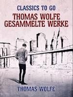 Thomas Wolfe - Gesammelte Werke