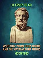 schylus' Prometheus Bound and the Seven Against Thebes