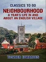 Neighbourhood: A Year's Life in and about an English Village