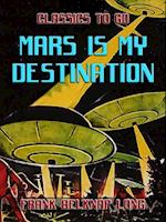 Mars is My Destination