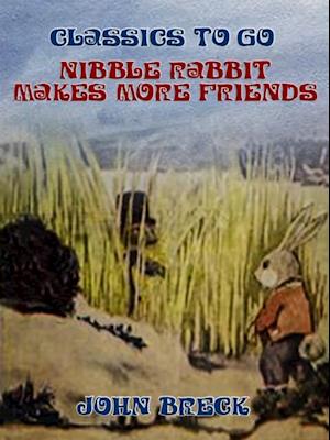 Nibble Rabbit Makes More Friends