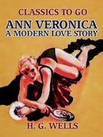 Ann Veronica: A Modern Love Story