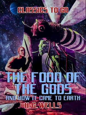 Food of the Gods and How It Came to Earth