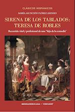 Sirena de los tablados : Teresa de Robles : recorrido vital y profesional de una "hija de la comedia"