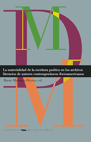 La materialidad de la escritura poética en los archivos literarios de autores contemporáneos iberoamericanos