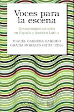 Voces para la escena : dramaturgias actuales en España y América Latina