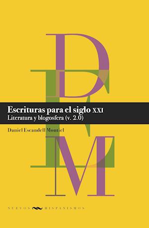 Escrituras para el siglo XXI : literatura y blogosfera (v. 2.0)