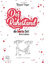 Der Ruhestand die beste Zeit Ihres Lebens