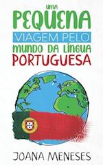 Uma pequena viagem pelo Mundo da Língua Portuguesa