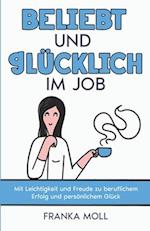 Beliebt und glücklich im Job