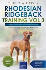 Rhodesian Ridgeback Training Vol 3 – Taking care of your Rhodesian Ridgeback: Nutrition, common diseases and general care of your Rhodesian Ridg