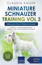 Miniature Schnauzer Training Vol 3 – Taking care of your Miniature Schnauzer: Nutrition, common diseases and general care of your Miniature Schn