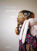 Instincts. Same But Different