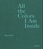 All The Colors I Am Inside