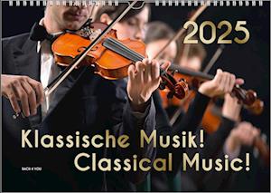 Der Kalender für Klassik-Musik-Freunde, ein Musik-Kalender, 2025, DIN A4