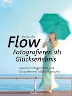 Flow – Fotografieren als Glückserlebnis