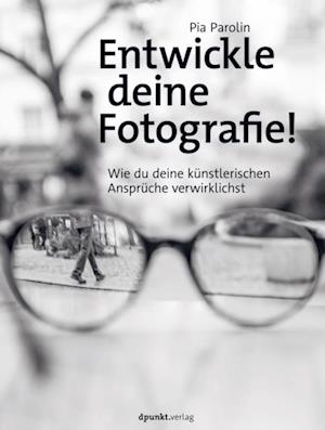 Entwickle deine Fotografie!