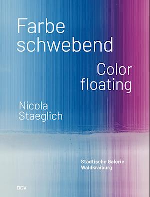 Nicola Staeglich - Farbe schwebend / Color floating
