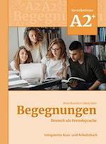 Begegnungen Deutsch als Fremdsprache A2+: Integriertes Kurs- und Arbeitsbuch