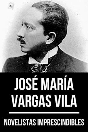 Novelistas Imprescindibles - José María Vargas Vila