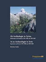 Als Archäologin in Syrien/As an Archaeologist in Syria