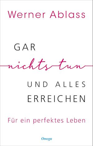 Gar nichts tun und alles erreichen