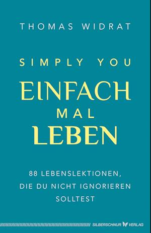 Einfach mal leben - Simply you