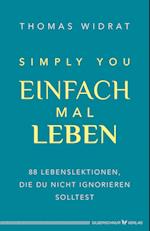 Einfach mal leben - Simply you