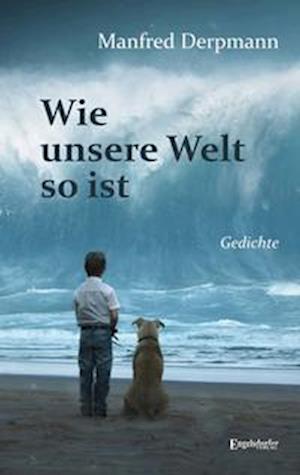 Wie unsere Welt so ist