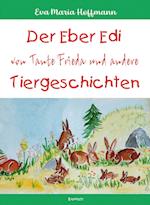 Der Eber Edi von Tante Frieda und andere Tiergeschichten