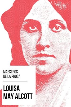 Maestros de la Prosa - Louisa May Alcott