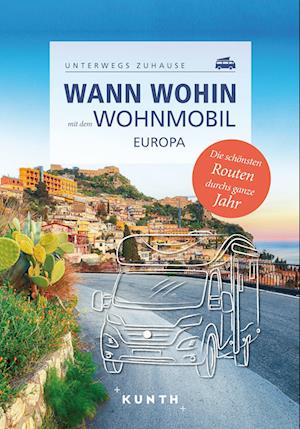 KUNTH Wann wohin mit dem Wohnmobil Europa