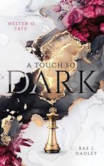 A Touch So Dark
