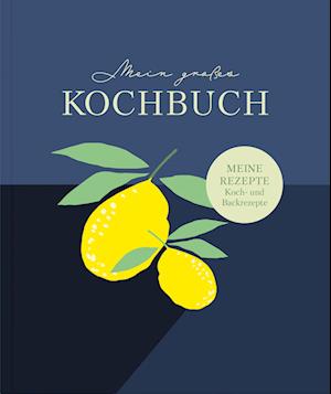 Rezeptbuch zum Selberschreiben: Großes Kochbuch zum Selberschreiben | Rezeptsammlung für 60 Rezepte & 20 Menüs |