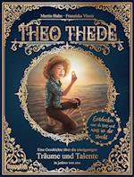 Theo Thede - Eine Geschichte über die einzigartigen Träume und Talente in jedem von uns