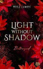 Light Without Shadow - Betrayed (New Adult)