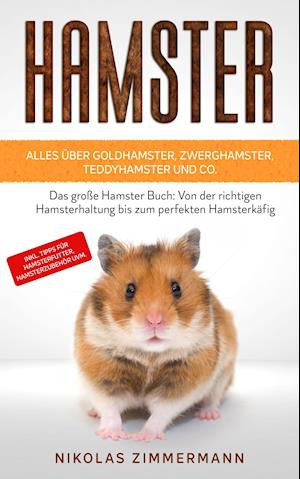 HAMSTER - Alles über Goldhamster, Zwerghamster, Teddyhamster und Co.