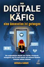 Der digitale Käfig - Eine Generation ist gefangen