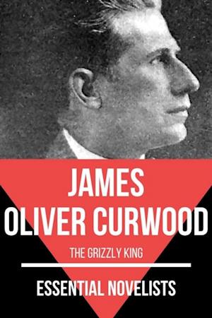 Essential Novelists - James Oliver Curwood